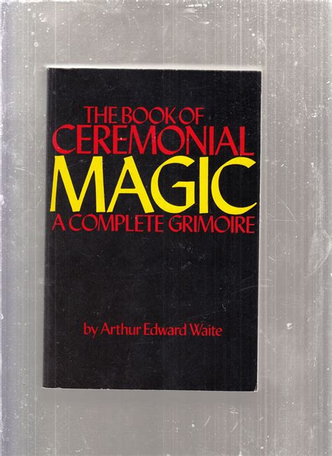 The grimoire of black magic compiled by arthur edward waite